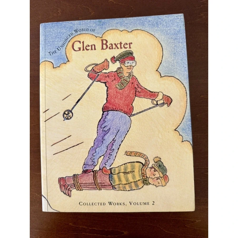 The Unhinged World of Glen Baxter Collected Works Vol 2 2004 1st Ed Paperback